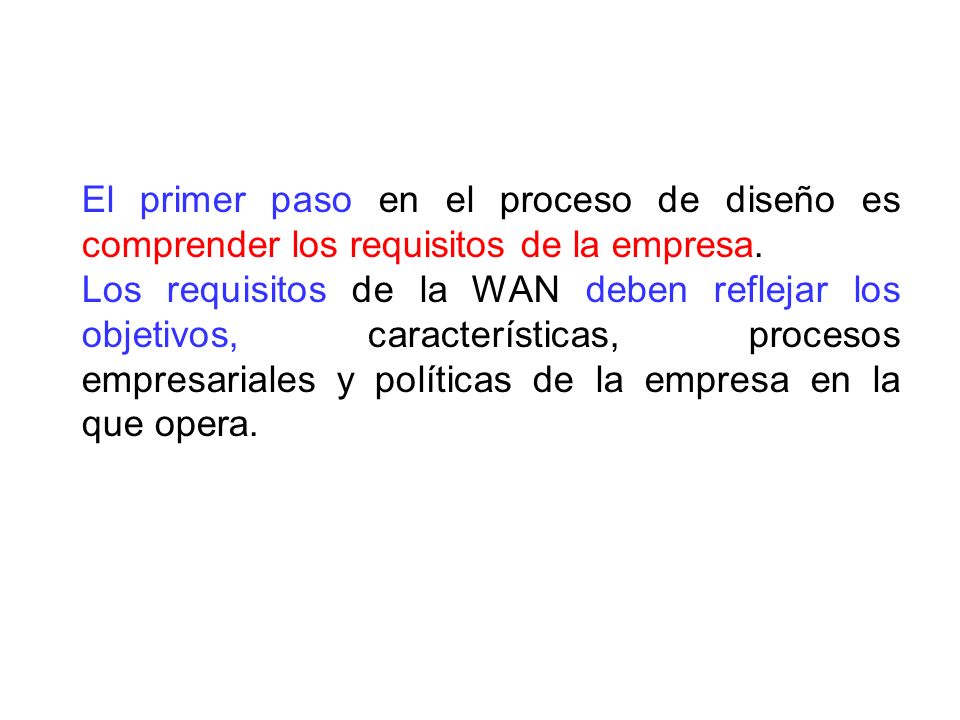 El primer paso en el proceso de diseño es comprender los requisitos de la empresa.