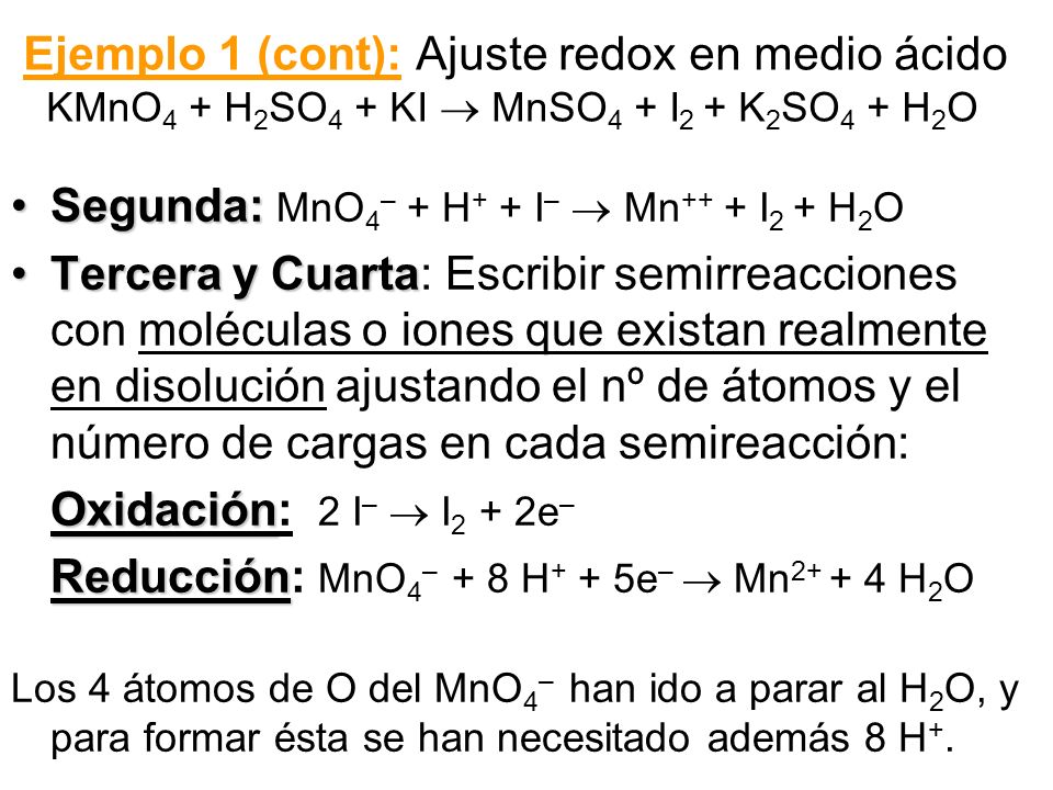 Segunda: MnO4– + H+ + I–  Mn++ + I2 + H2O