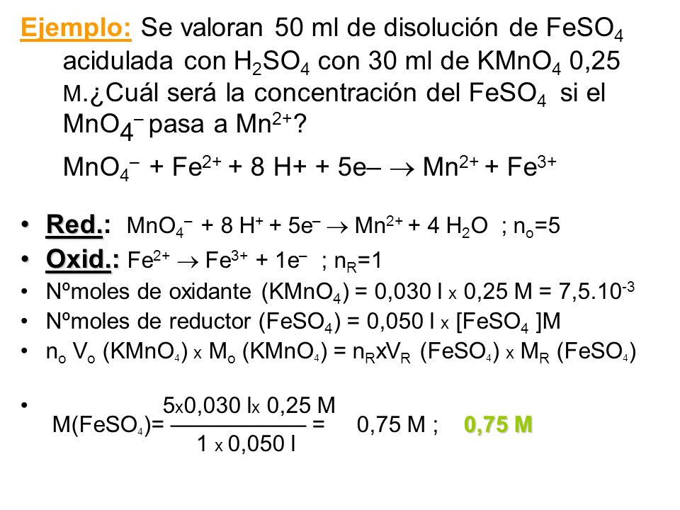 Red.: MnO4– + 8 H+ + 5e–  Mn H2O ; no=5