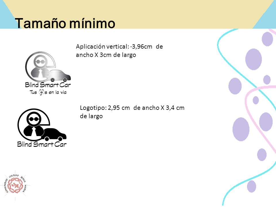 Tamaño mínimo Aplicación vertical: ·3,96cm de ancho X 3cm de largo