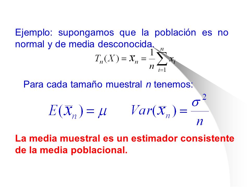 Ejemplo: supongamos que la población es no normal y de media desconocida.