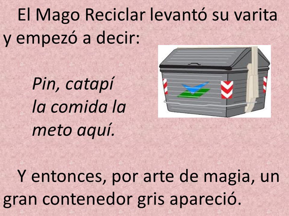El Mago Reciclar levantó su varita y empezó a decir: