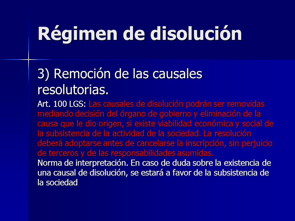 Régimen de disolución 3) Remoción de las causales resolutorias.
