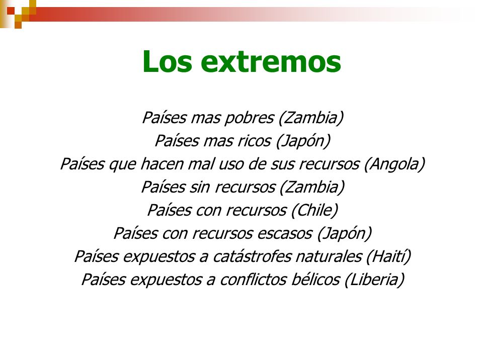 Los extremos Países mas pobres (Zambia) Países mas ricos (Japón)