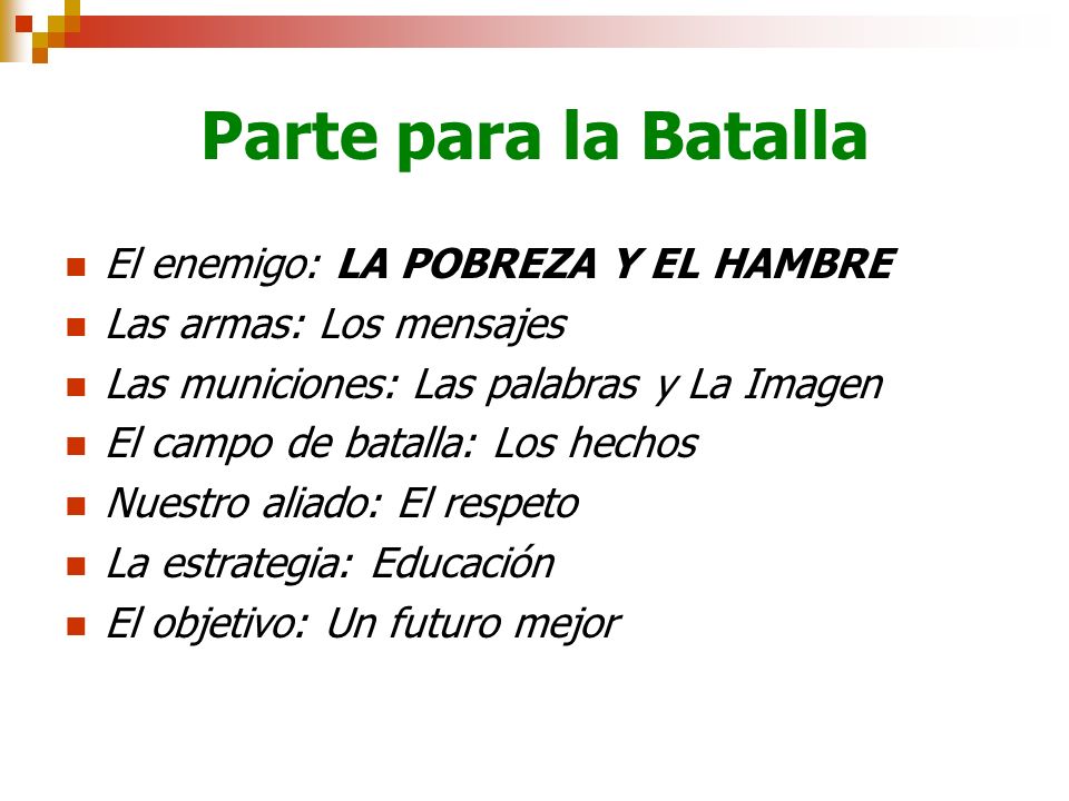 Parte para la Batalla El enemigo: LA POBREZA Y EL HAMBRE