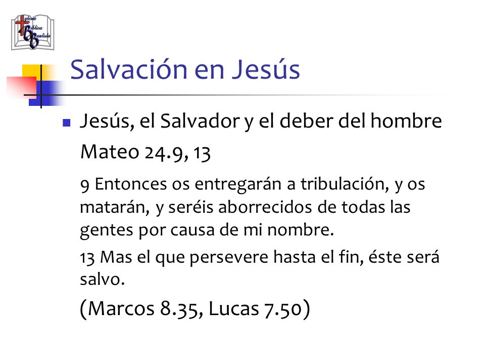 Salvación en Jesús Jesús, el Salvador y el deber del hombre