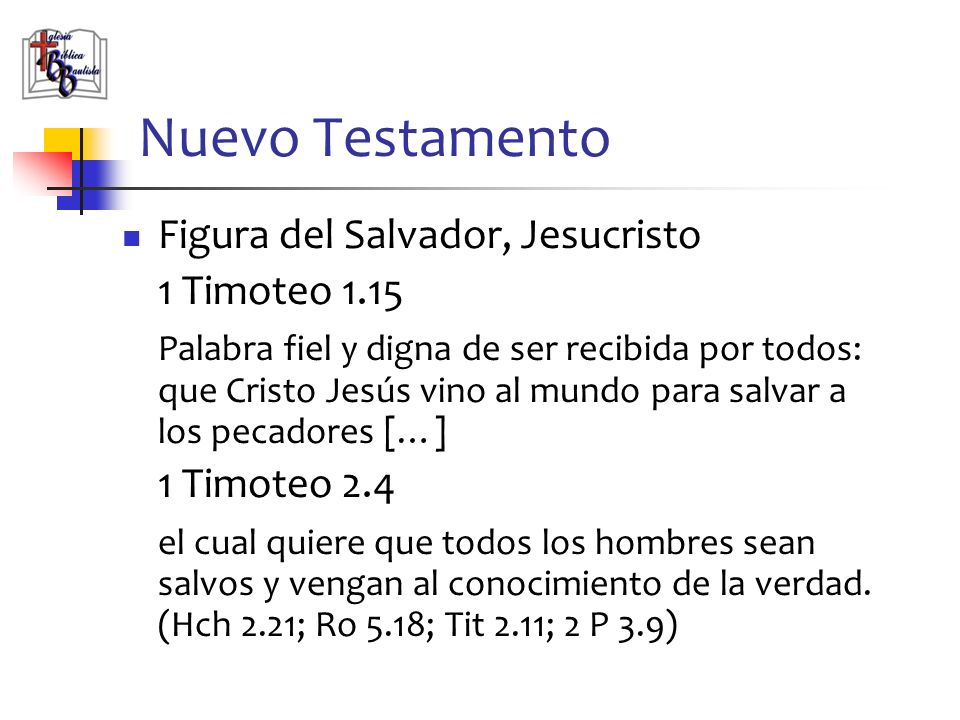 Nuevo Testamento Figura del Salvador, Jesucristo 1 Timoteo 1.15