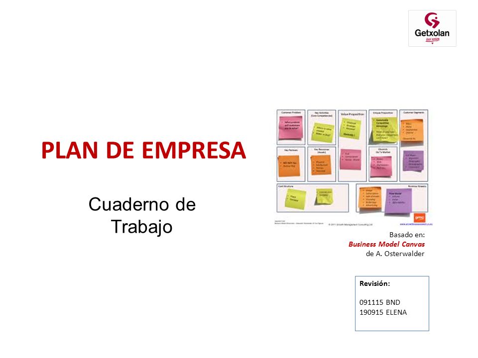 PLAN DE EMPRESA Cuaderno de Trabajo Basado en: Business Model Canvas