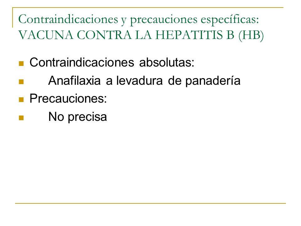 Contraindicaciones y precauciones específicas: VACUNA CONTRA LA HEPATITIS B (HB)