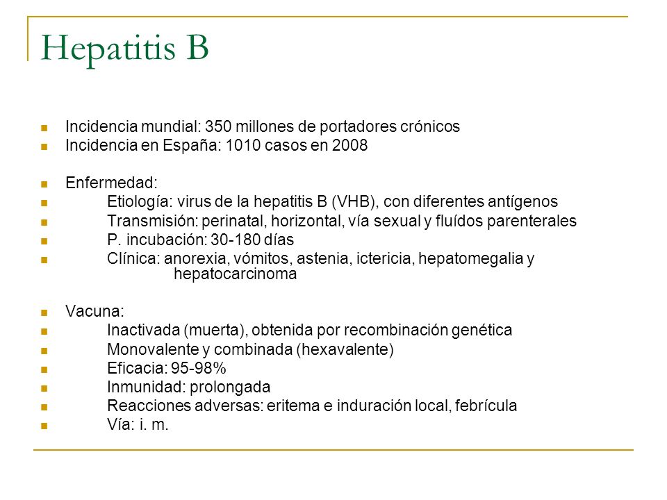 Hepatitis B Incidencia mundial: 350 millones de portadores crónicos