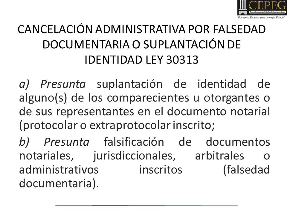 CANCELACIÓN ADMINISTRATIVA POR FALSEDAD DOCUMENTARIA O SUPLANTACIÓN DE IDENTIDAD LEY 30313