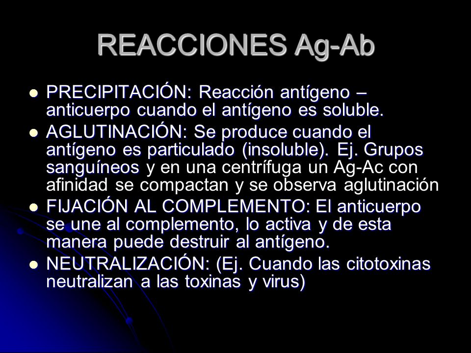 REACCIONES Ag-Ab PRECIPITACIÓN: Reacción antígeno – anticuerpo cuando el antígeno es soluble.