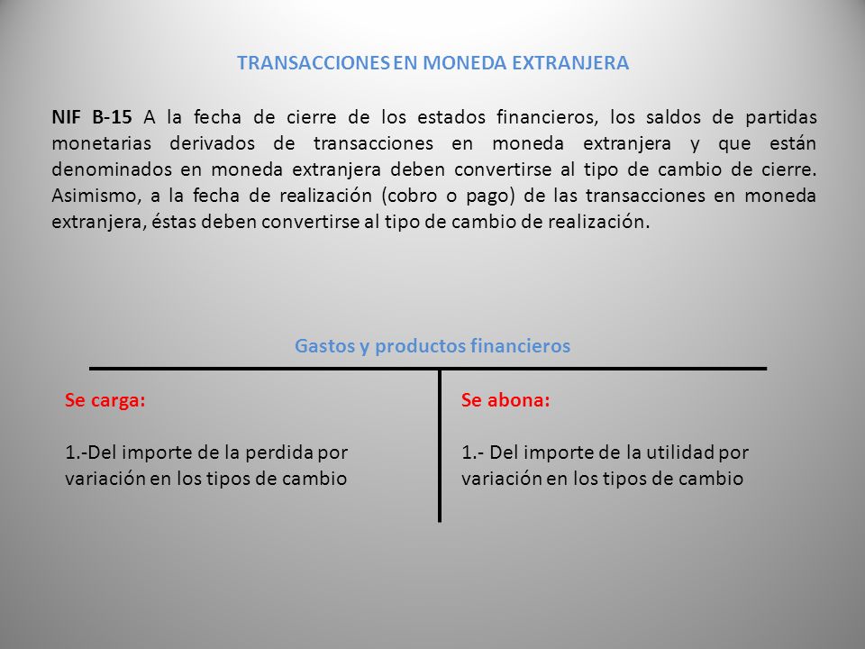 TRANSACCIONES EN MONEDA EXTRANJERA Gastos y productos financieros