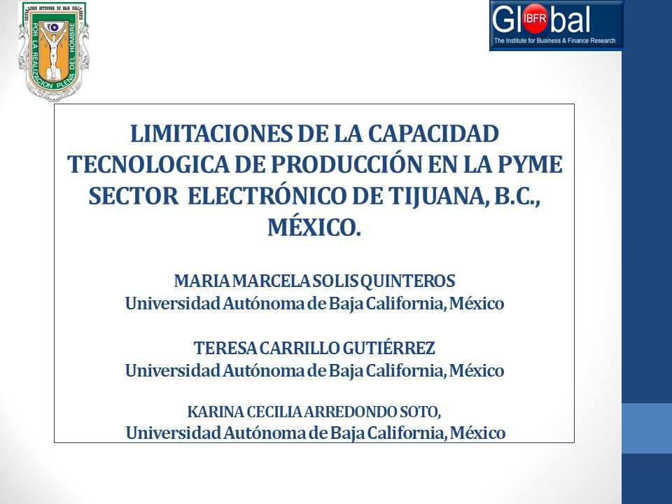 LIMITACIONES DE LA CAPACIDAD TECNOLOGICA DE PRODUCCIÓN EN LA PYME SECTOR ELECTRÓNICO DE TIJUANA, B.C., MÉXICO.