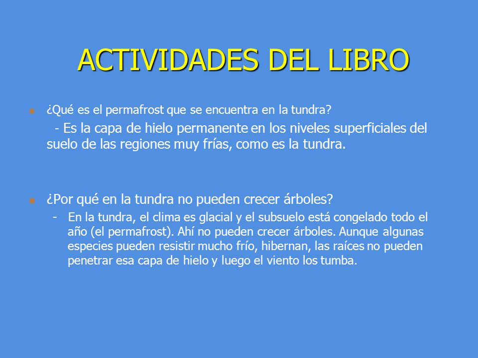 ACTIVIDADES DEL LIBRO ¿Por qué en la tundra no pueden crecer árboles