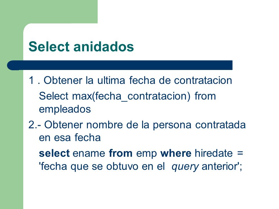 Select anidados 1 . Obtener la ultima fecha de contratacion