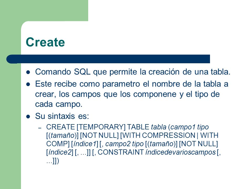 Create Comando SQL que permite la creación de una tabla.