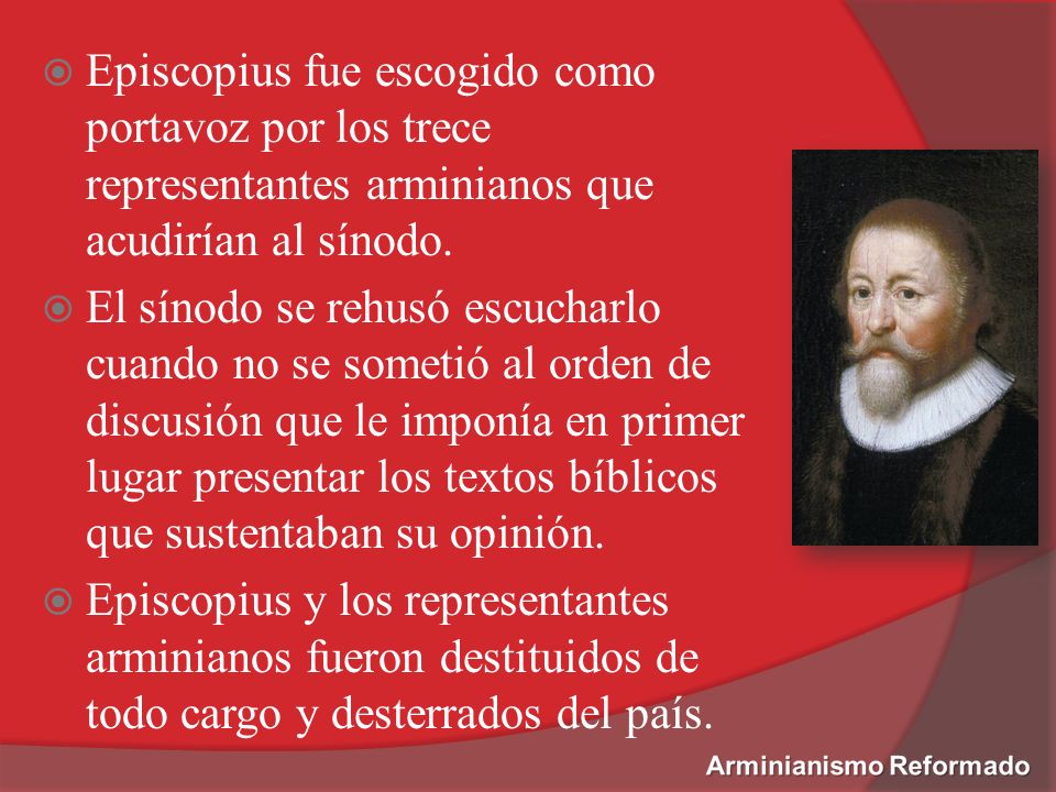 Episcopius fue escogido como portavoz por los trece representantes arminianos que acudirían al sínodo.