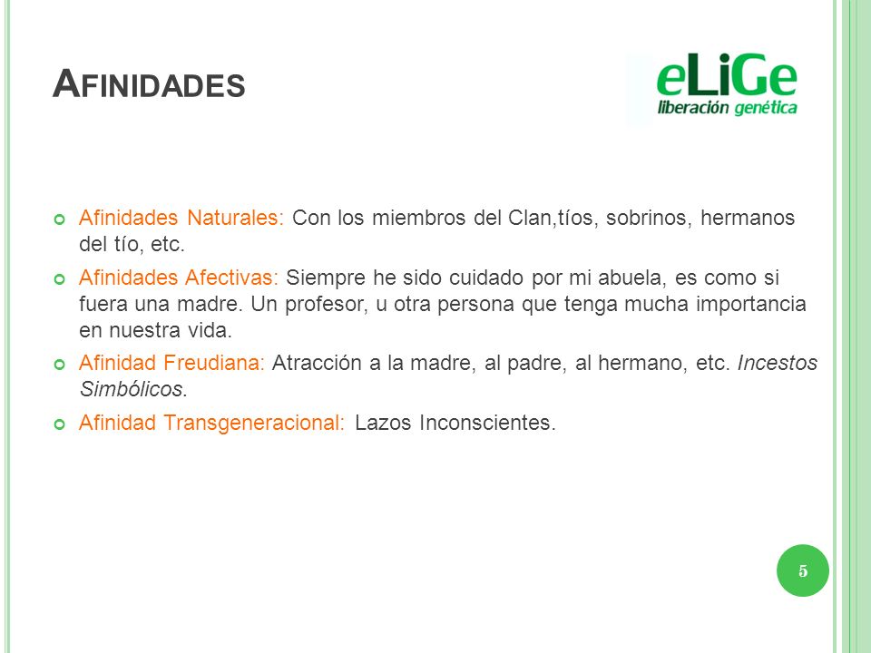 Afinidades Afinidades Naturales: Con los miembros del Clan,tíos, sobrinos, hermanos del tío, etc.