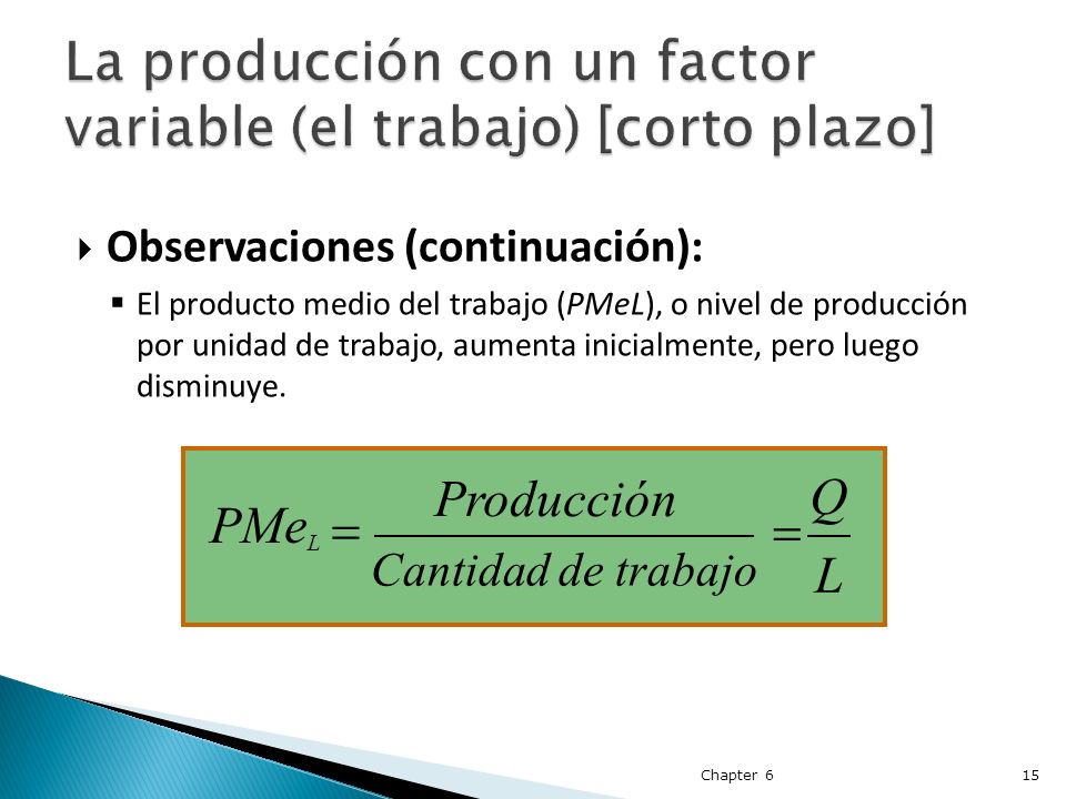 La producción con un factor variable (el trabajo) [corto plazo]
