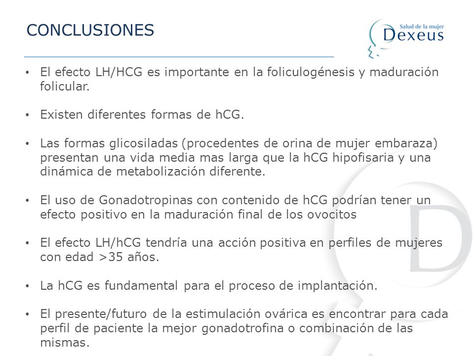 CONCLUSIONES El efecto LH/HCG es importante en la foliculogénesis y maduración folicular. Existen diferentes formas de hCG.