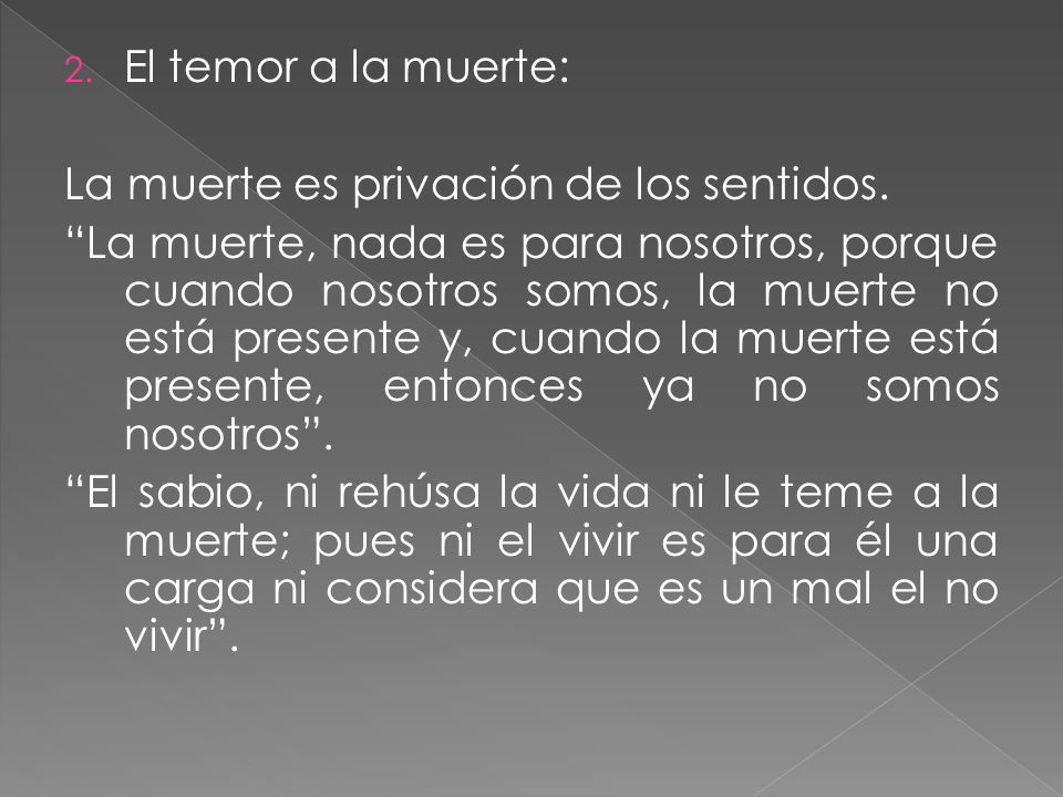 El temor a la muerte: La muerte es privación de los sentidos.