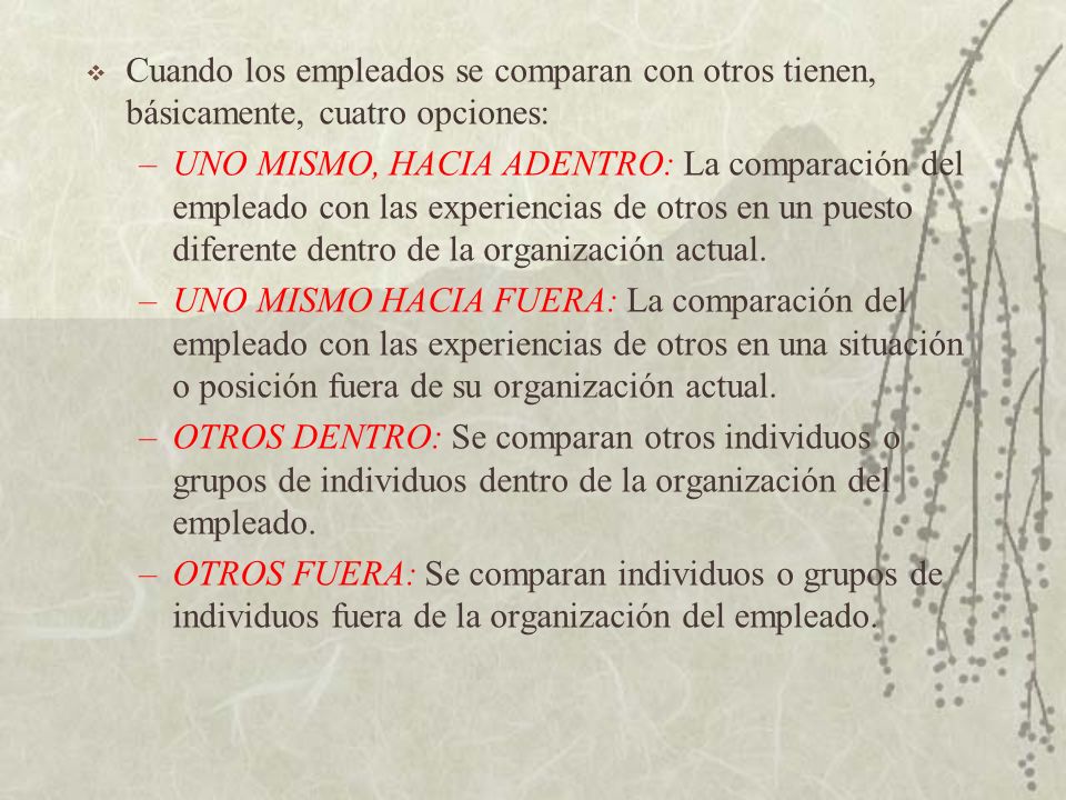 Cuando los empleados se comparan con otros tienen, básicamente, cuatro opciones: