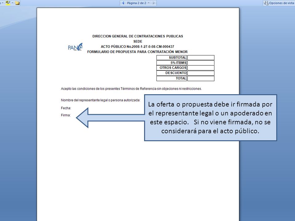 La oferta o propuesta debe ir firmada por el representante legal o un apoderado en este espacio.