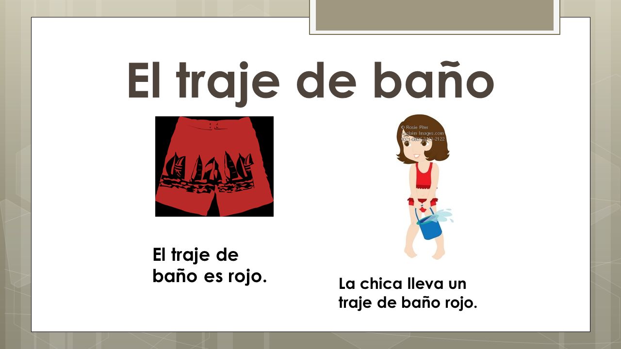 El traje de baño El traje de baño es rojo.