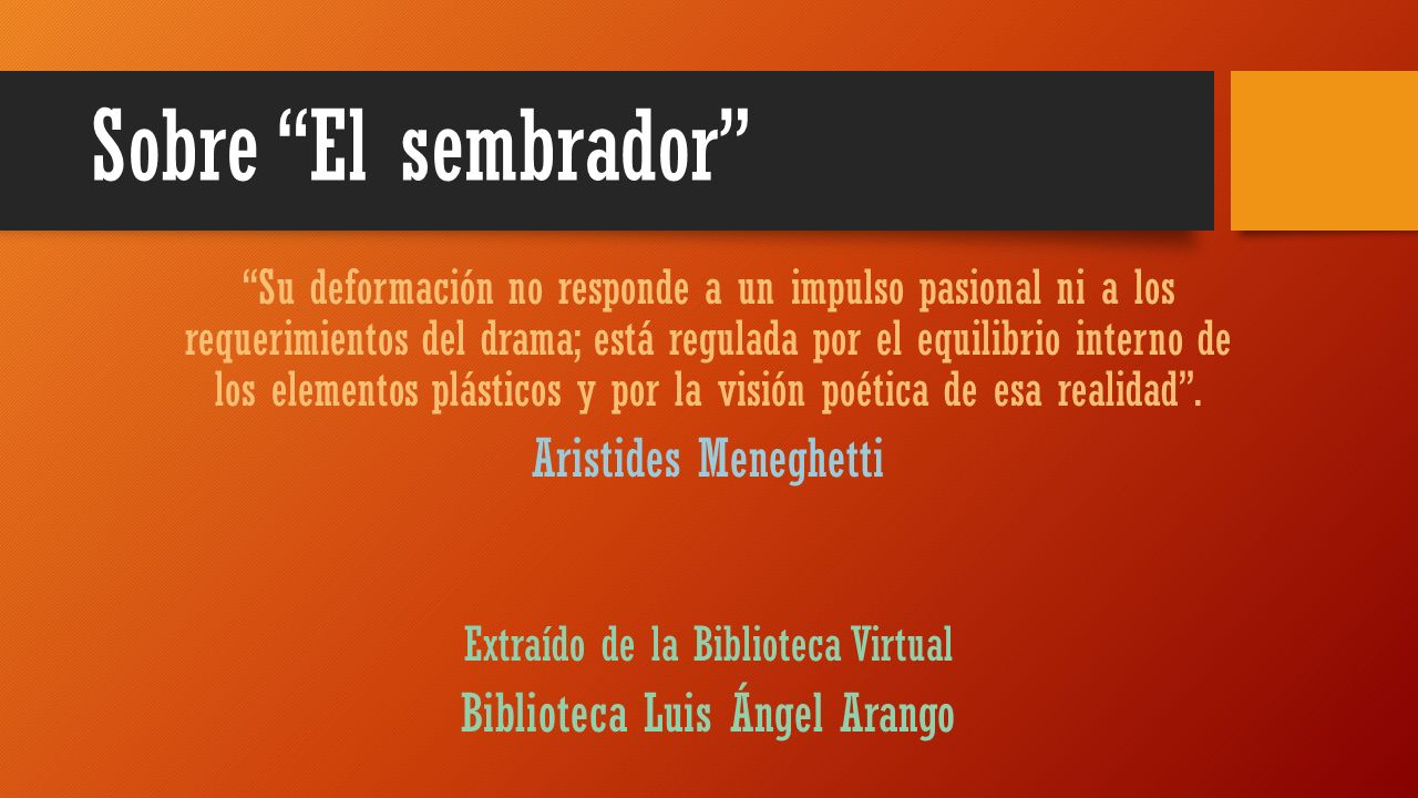Sobre El sembrador Aristides Meneghetti Biblioteca Luis Ángel Arango