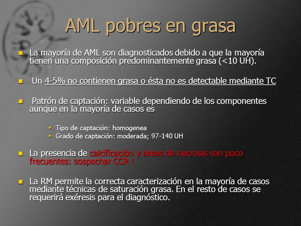 AML pobres en grasa La mayoría de AML son diagnosticados debido a que la mayoría tienen una composición predominantemente grasa (<10 UH).
