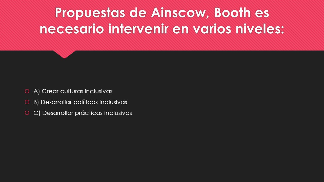 Propuestas de Ainscow, Booth es necesario intervenir en varios niveles: