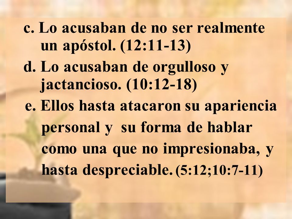 c. Lo acusaban de no ser realmente un apóstol. (12:11-13)