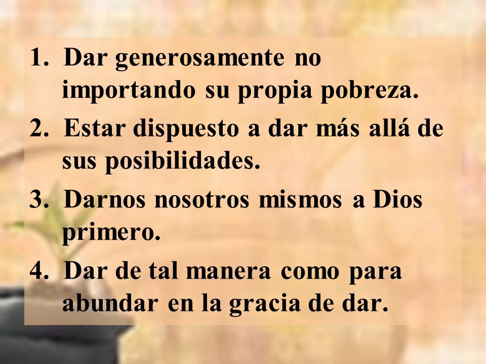 1. Dar generosamente no importando su propia pobreza.