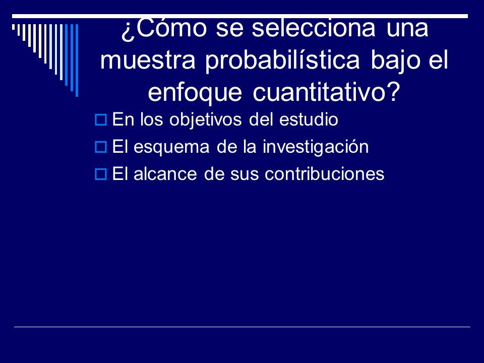¿Cómo se selecciona una muestra probabilística bajo el enfoque cuantitativo