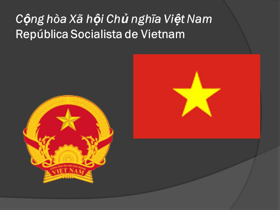 Cộng hòa Xã hội Chủ nghĩa Việt Nam República Socialista de Vietnam