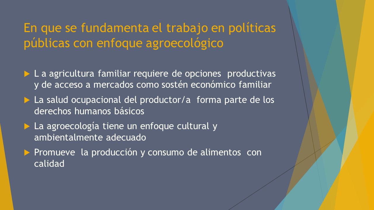En que se fundamenta el trabajo en políticas públicas con enfoque agroecológico