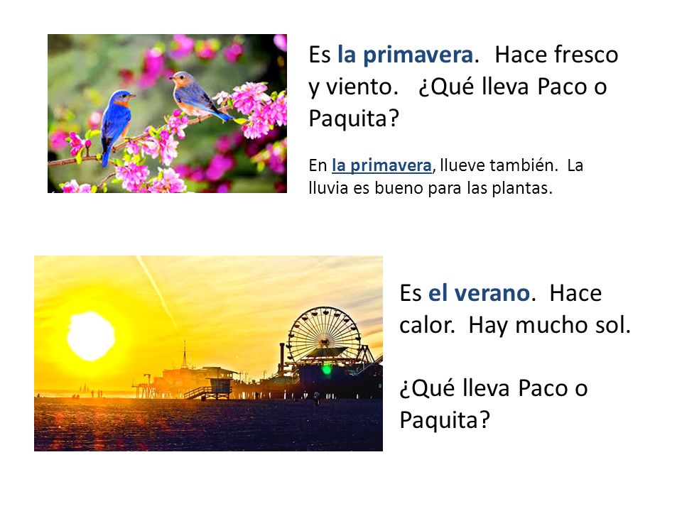 Es la primavera. Hace fresco y viento. ¿Qué lleva Paco o Paquita