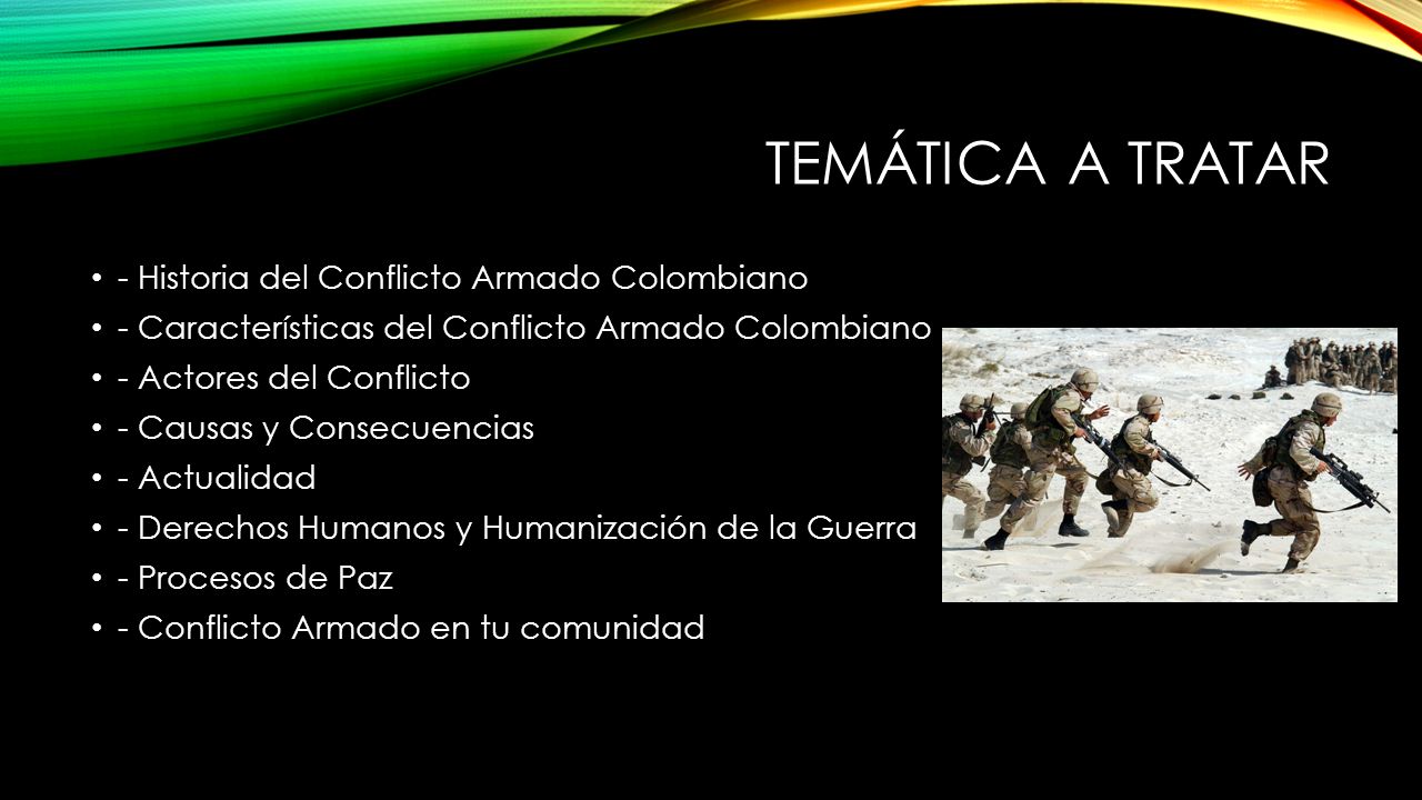 Temática a Tratar - Historia del Conflicto Armado Colombiano