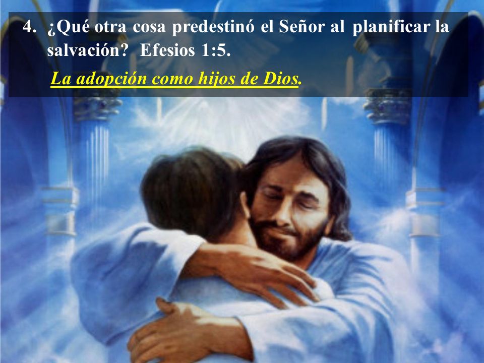 4. ¿Qué otra cosa predestinó el Señor al. planificar la. salvación