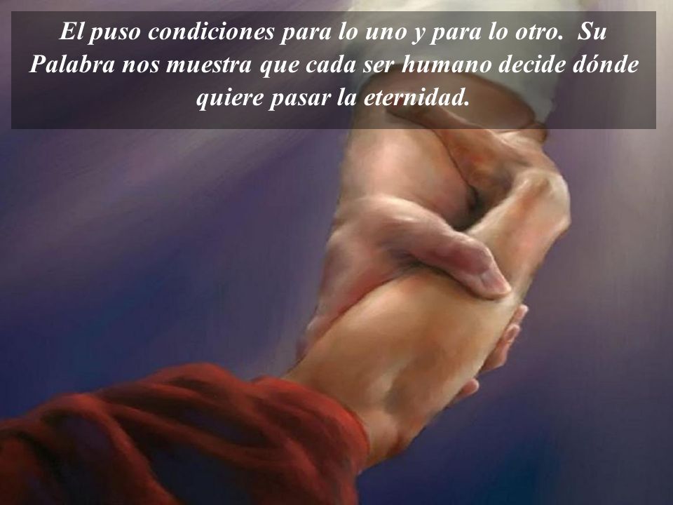 El puso condiciones para lo uno y para lo otro