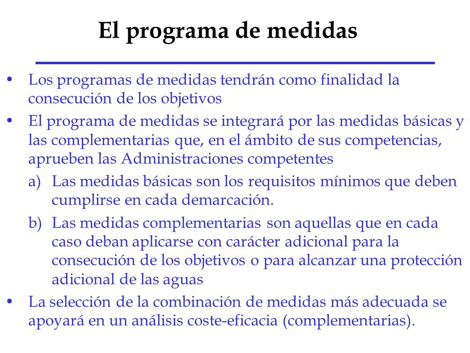 El programa de medidas Los programas de medidas tendrán como finalidad la consecución de los objetivos.