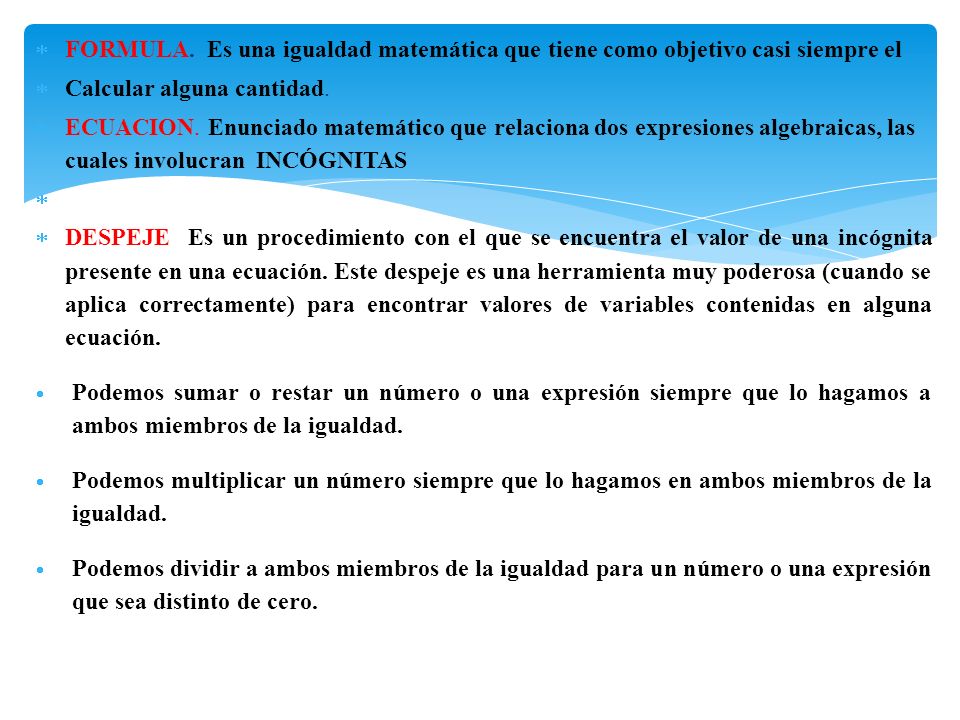 FORMULA. Es una igualdad matemática que tiene como objetivo casi siempre el