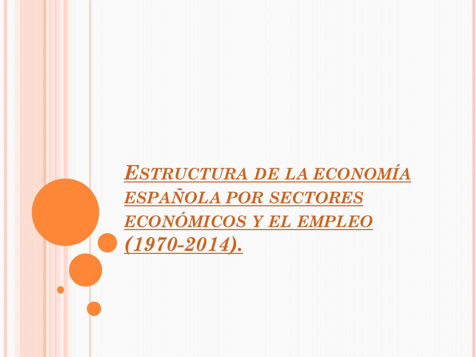 Estructura de la economía española por sectores económicos y el empleo ( ).