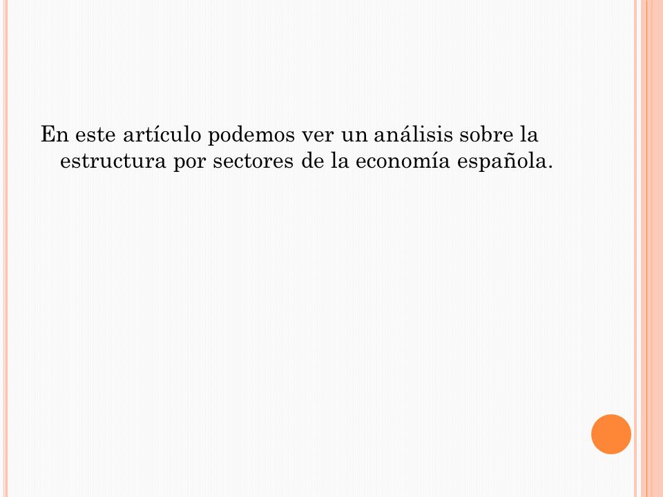 En este artículo podemos ver un análisis sobre la estructura por sectores de la economía española.