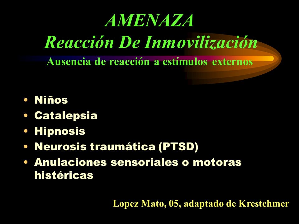 AMENAZA Reacción De Inmovilización Ausencia de reacción a estímulos externos