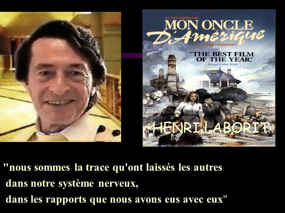 HENRI LABORIT nous sommes la trace qu ont laissés les autres