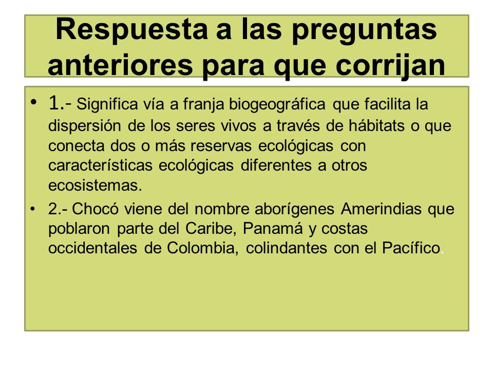 Respuesta a las preguntas anteriores para que corrijan
