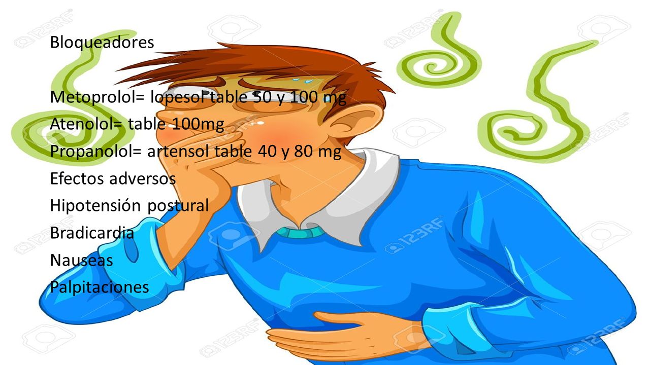 Bloqueadores Metoprolol= lopesol table 50 y 100 mg Atenolol= table 100mg Propanolol= artensol table 40 y 80 mg Efectos adversos Hipotensión postural Bradicardia Nauseas Palpitaciones