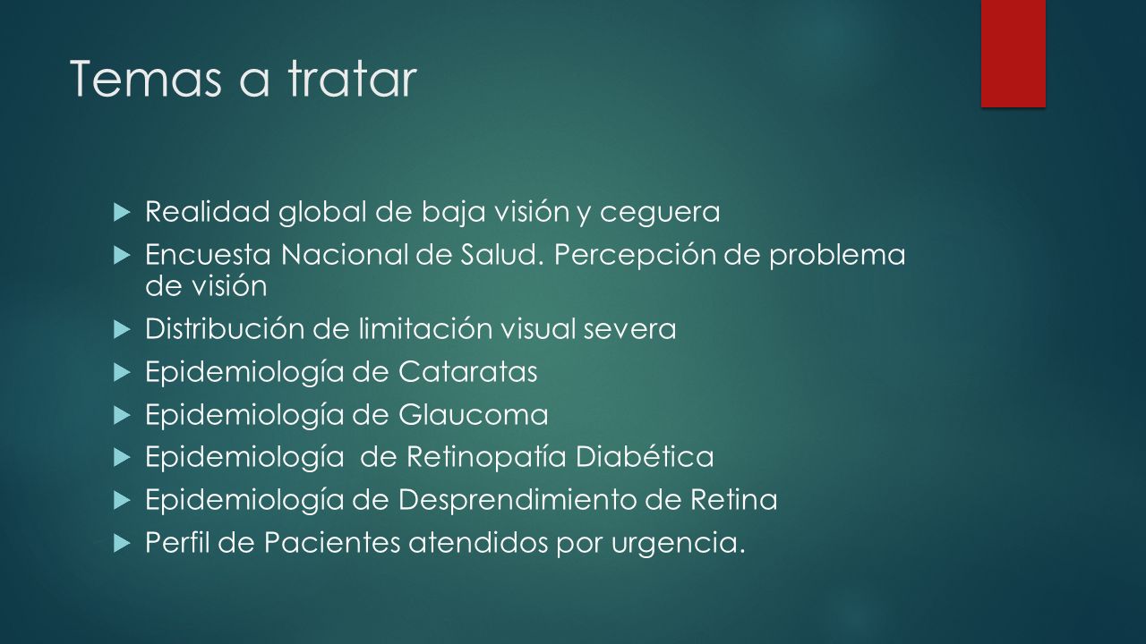 Temas a tratar Realidad global de baja visión y ceguera
